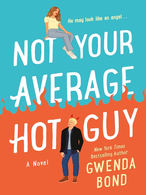 Title details for Not Your Average Hot Guy--A Novel by Gwenda Bond - Available
